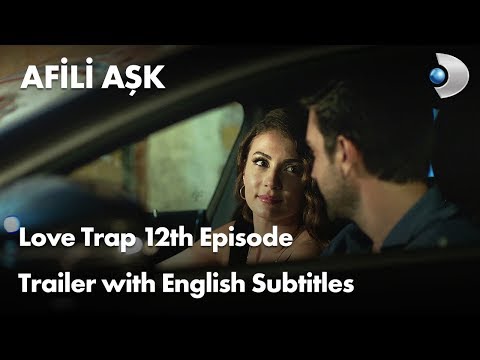 Afili Aşk - Love Trap 12th Episode Trailer with English Subtitles