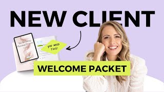 How To Create A New Client Welcome Packet - Step-by-Step + What To Include!