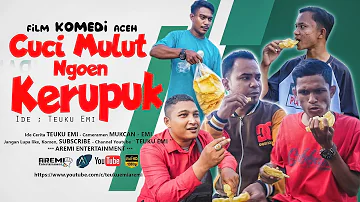 KERUPUK CUCI MULUT - ( KERUPUK CENGEK ACEH ) - FILM ACEH KOMEDI 2020