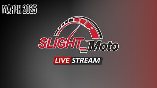 SLIGHT_ Moto - March LIVESTREAM