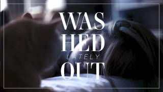 Washed Out - Lately