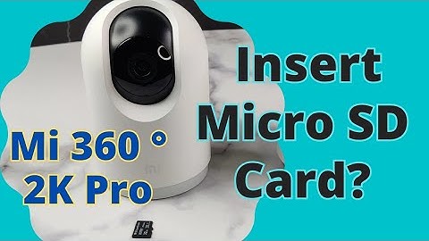 How to insert a Memory Card in Xiaomi Mi 360 home security camera 2K Pro and Full HD