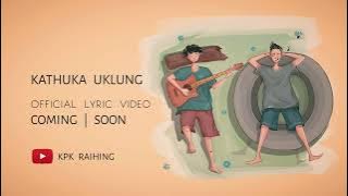 kathuka uklung | lyrical video teaser | kpk raihing feat Yung Yung