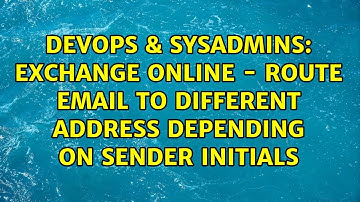 DevOps & SysAdmins: Exchange Online - Route email to different address depending on sender initials