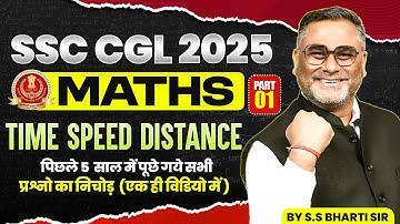 SSC CGL 2025 Maths | Complete TIME, SPEED & DISTANCE | Previous Year Questions | By Bharti Sir