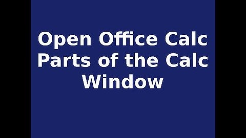 Open Office Calc for Beginners Part 3: Parts of the Calc Window