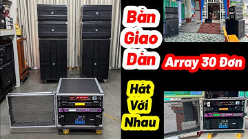Dàn Array 30 Cao Cấp, Karaoke Hát Với Nhau, Chất Âm Siêu Hay MN5250 LH: 0932669768 Minh Triết Audio