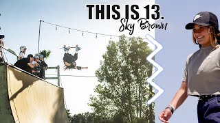 This is 13 | Sky Brown Video Part