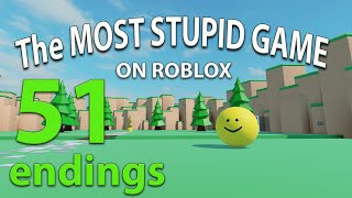 How To get All Endings *THE MOST STUPID GAME ON ROBLOX*