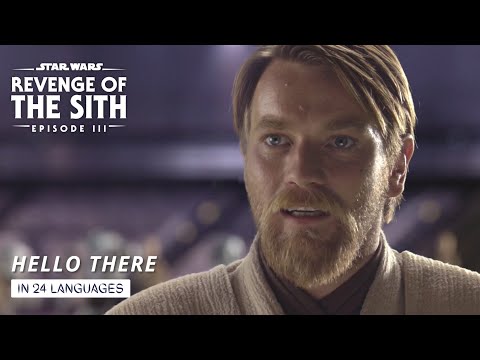Hello There (in 24 Different Languages) - Star Wars: Revenge of the Sith