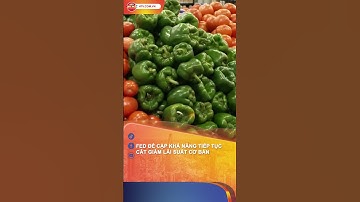 FED ĐỀ CẬP KHẢ NĂNG TIẾP TỤC CẮT GIẢM LÃI SUẤT CƠ BẢN