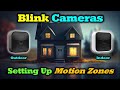 Blink Indoor &amp; Outdoor Camera - Understanding &amp; Activating Motion Zones