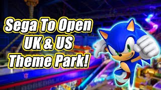 Sega To Open New Theme Parks In The UK, United States & Australia!