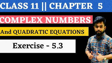 Chapter 5 Complex Numbers || Exercise 5.3 || class 11 || Maths || NCERT || NCERT SOLUTIONS