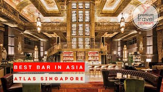 ATLAS Singapore - Best Bar in Singapore and Asia / World’s 4th Best Bar