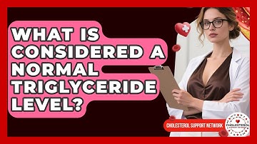 What Is Considered a Normal Triglyceride Level? - Cholesterol Support Network
