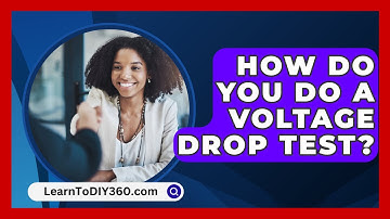 How Do You Do A Voltage Drop Test? - LearnToDIY360.com