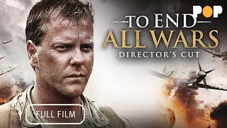 Kiefer Sutherland | To End All Wars (Free Full Length Movie)  Director's Cut