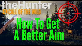 How To Improve Your Aim In The Hunter Call Of The Wild