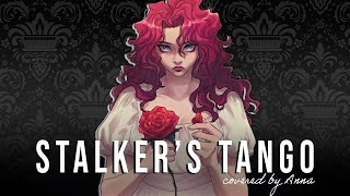 Stalker's Tango (Autoheart)【covered by Anna】 | female ver. by annapantsu 1,572,192 views 7 months ago 2 minutes, 51 seconds