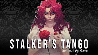 Stalker's Tango (Autoheart)【Covered By Anna】 | Female Ver.