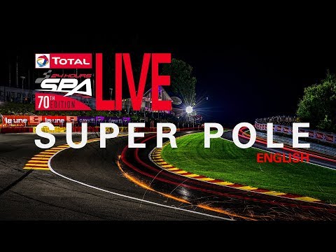 Super Pole - Total 24 hours of Spa 2018 - English