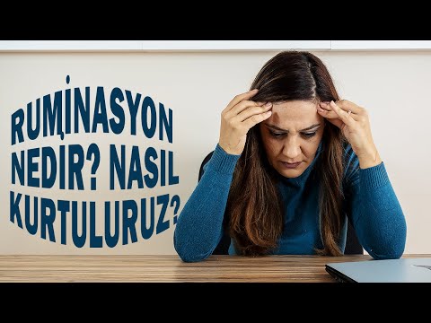 OLUMSUZ DÜŞÜNCE DÖNGÜSÜNDEN KURTULMA-RUMİNASYON NEDİR? NASIL KURTULURUZ?