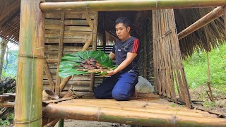 Catch fish, grill fish to eat, process bamboo shoots and herbal - Khanh / farm building