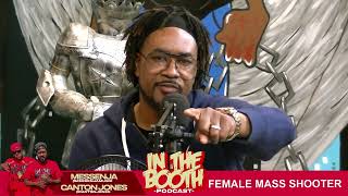 Female Shooter&quot; Part 3 In the Booth Canton Jones &amp; Messenja 033023