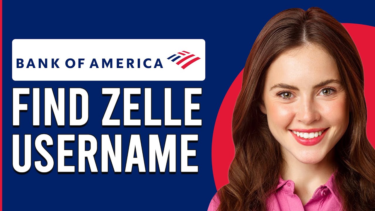 How To Find Your Zelle Username Bank Of America (How To Know Zelle