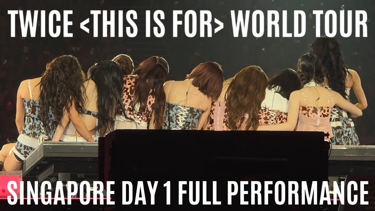 251011 TWICE ＜THIS IS FOR＞ WORLD TOUR IN SINGAPORE DAY 1 FULL PERFORMANCE