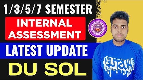 DU SOL Internal Assessment Update 1/3/5/7 Semester 2025 | SOL 1/3/5/7 Semester Internal Assessment