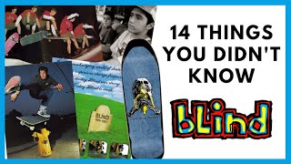 BLIND: 14 Things You Didn't Know About Blind Skateboards