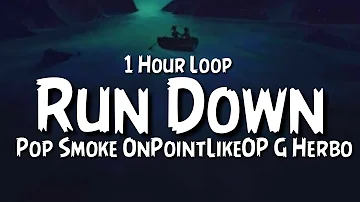 Pop Smoke - Run Down {1 Hour Loop} ft. OnPointLikeOP & G Herbo