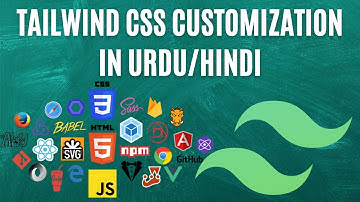 Tailwind CSS Customization Crash Course [Urdu/Hindi]: How To Customize Tailwind CSS Step by Step