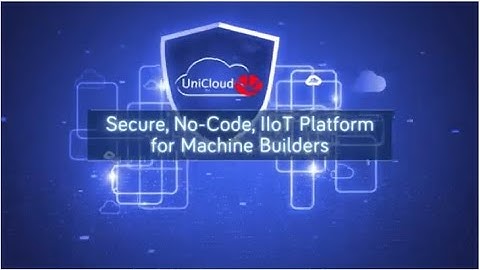 UniCloud: Secure, no-code IIoT Platform for OEMs and Machine Builders