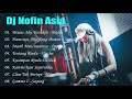 DJ NOFIN ASIA NONSTOP FULL BASS MANTAP TERBARU!!!