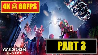 WATCHDOGS LEGION Gameplay Walkthrough PART 3 FULL GAME [4K 60FPS]-No Commentary