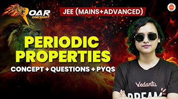 Complete Periodic Properties | JEE 2025 | All Concepts And Questions | Nabamita Ma