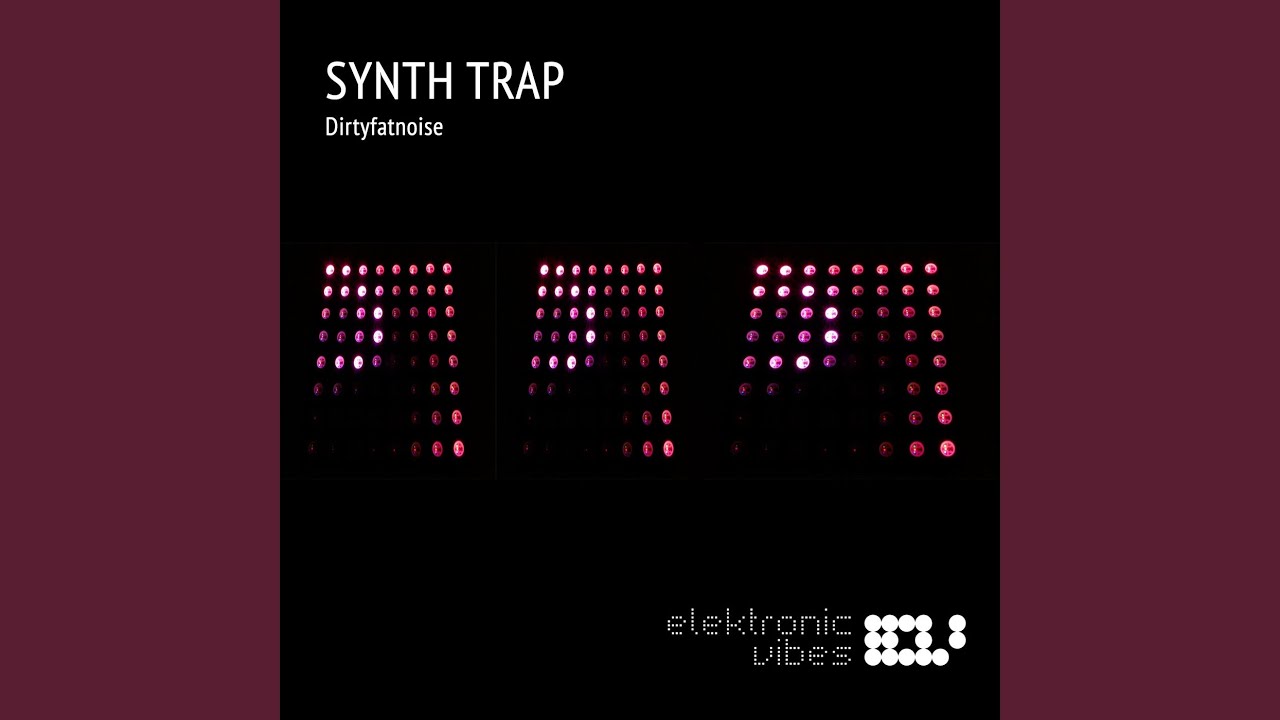Watch Synth Trap on YouTube Watch Synth Trap on YouTube