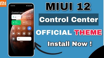 MIUI 12 CONTROL CENTER OFFICIAL THEME | INSTALL MIUI 12 CONTROL CENTER ON MIUI 11 |