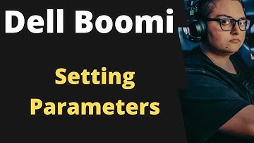 Boomi Training Lecture #4Associate developer - Setting Parameters