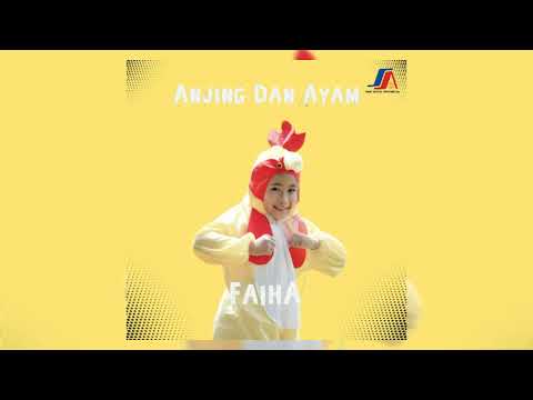 Anjing Dan Ayam - Faiha | Audio