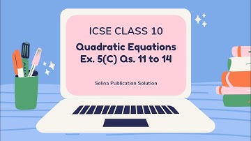 ICSE Class 10 Maths | Chapter 5 Quadratic Equations | Selina Publication | Ex. 5(C) Qs. 11 to 14