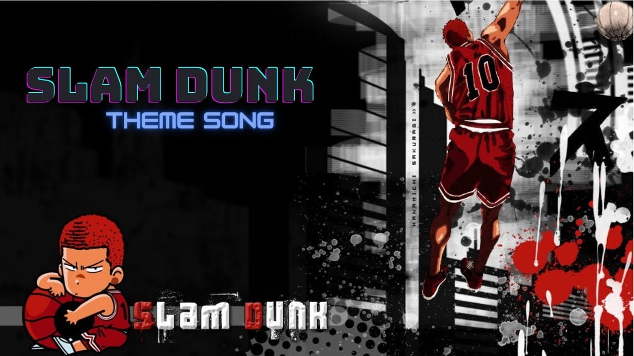 Slam Dunk Theme Song Lyrics - YouTube