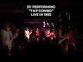 311 - T & P Combo in 1995