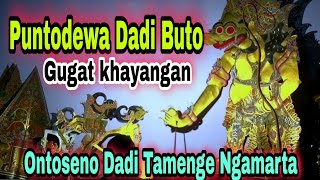 puntodewa dadi buto gugat khayangan, ontoseno dadi tamengge ngamarta//ki seno nugroho