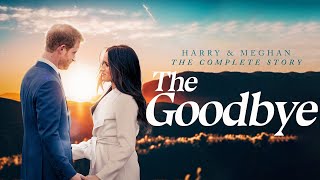 Harry \& Meghan The Complete Story: The Goodbye (2024) | Full Documentary