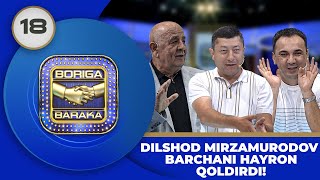 Boriga Baraka 2-Mavsum 18-son DILSHOD MIRZAMURODOV BARCHANI HAYRON QOLDIRDI! (23.06.2023)