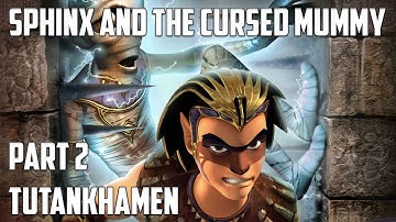 Sphinx And The Cursed Mummy - Part 2 #Tutankhamen
